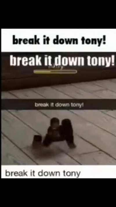 break it down tony