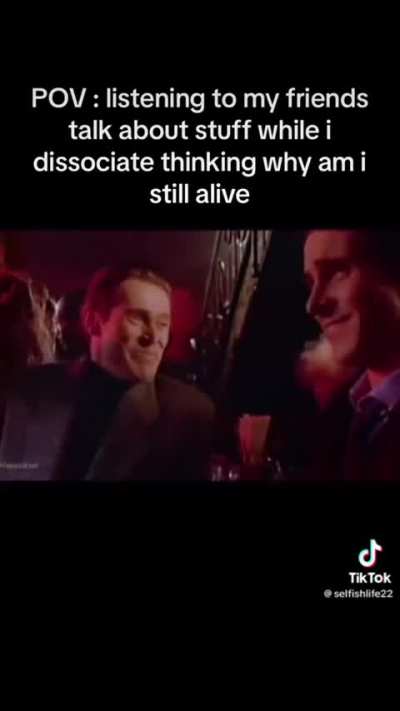 My friend asked if I was okay (I zoned out and things got muffled) 