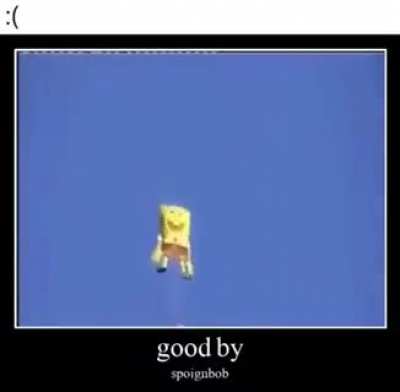 ohn o some buddie save spongle am so sad wtf