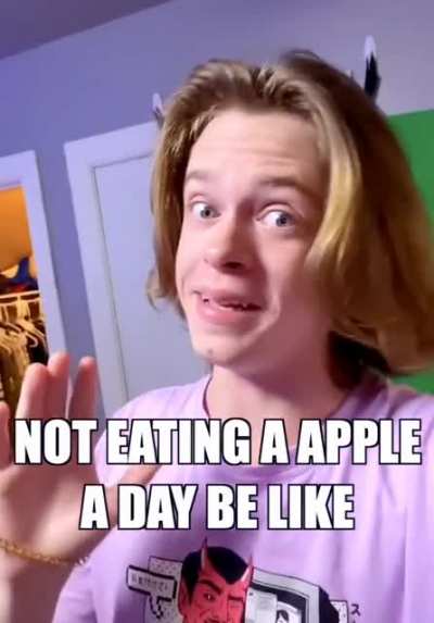 Eating an apple a day be like: