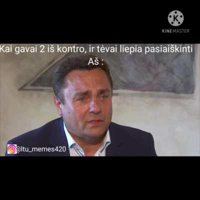 Kai gauni 2 i&scaron; kontro.