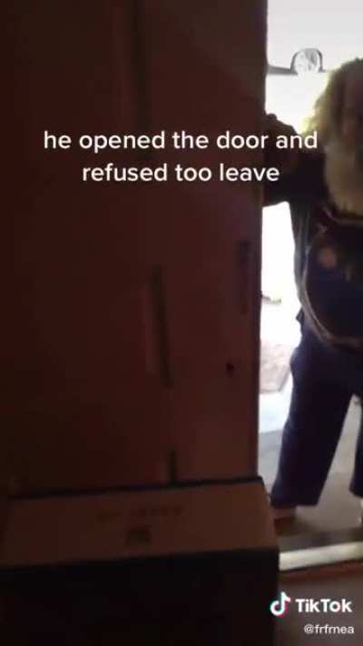 Stranger opens door, refuses to leave