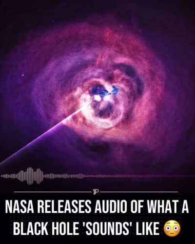 Nasa released soundwaves of a black hole located in the Perseus Galaxy, the soudwaves were made audible and we can hear what a black hole “sounds” like