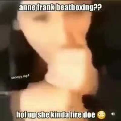 Anne Frank moment 💪🤪🤜🤰