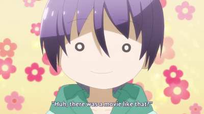 Don't you watch movies? [TONIKAWA]