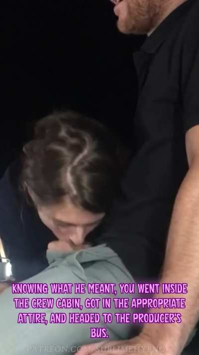 An opportunity like this doesn't come very often, so you must do ANYTHING to make the best use of it. (even if that involves sucking the producer's cock)
