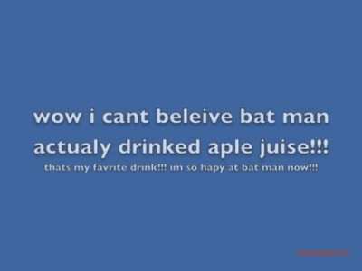 bat man drinks aple juise