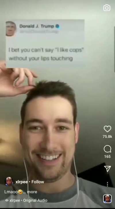 He do like "cops"