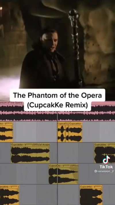 These cupcakKe remixes getting out of hand (Phantom of the Opera)