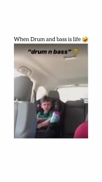 Everybody’s kid from r/DnB be like: