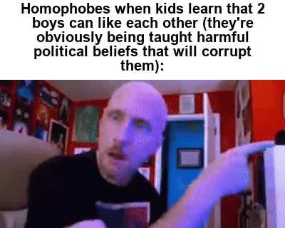 homophobes when the