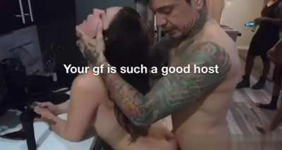 Your gf is such a good host
