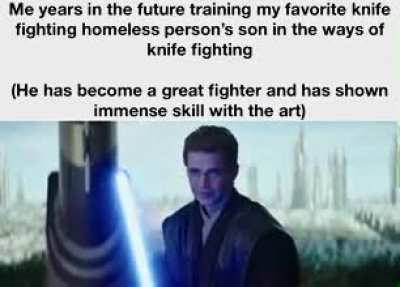 You have become a cunning warrior and a good friend
