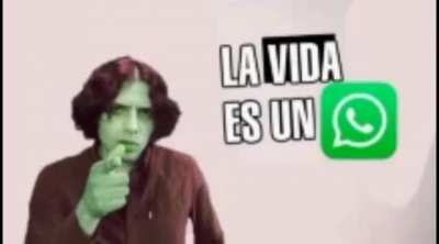 La vida es un WhatsApp