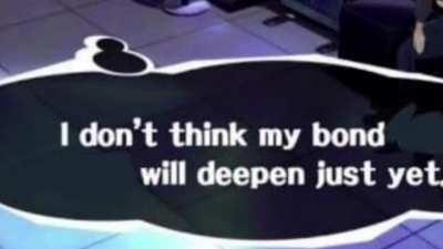 When it isn't time to rank up that confidant yet