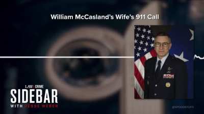 Newly released 911 call of Susan Wilkerson, wife of missing Major General Neil McCasland who&rsquo;s linked to the UFO Program