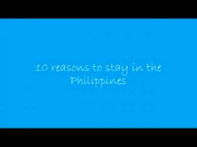 Reasons on why you should stay on the Philippines.