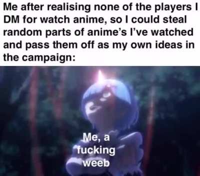 [Meme] &ldquo;The inner machinations of my campaigns are an enigma...&rdquo;