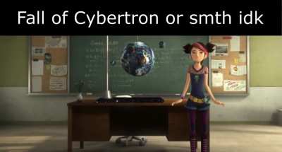 fall of cybertron or smth