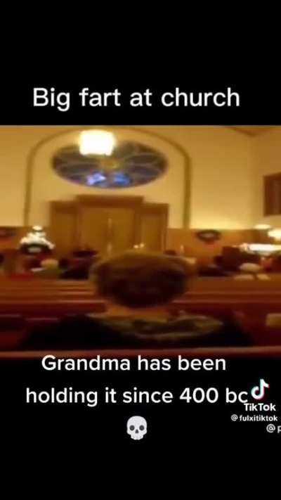 grandma&rsquo;s been holding it since the big bang 💀