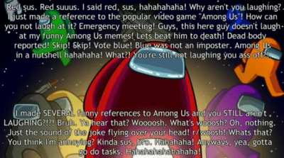 RED SUS! RED SUS! WHY ARENT YOU LAUGHING?!