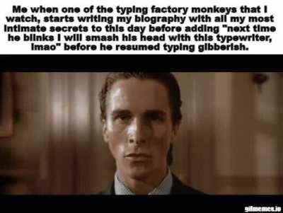 I got tape on my eyelids, I haven't slept for three days.