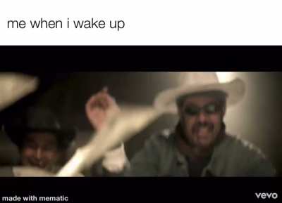 me when i wake up