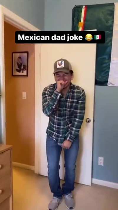 Mexican Dad Joke