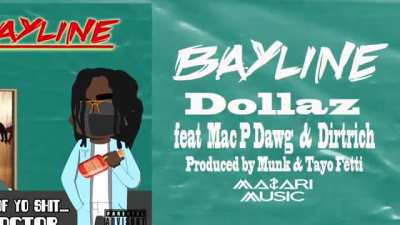 NEW MUSIC - BAYLINE feat MAC P DAWG &amp;amp; DIRTRICH - "DOLLAZ"