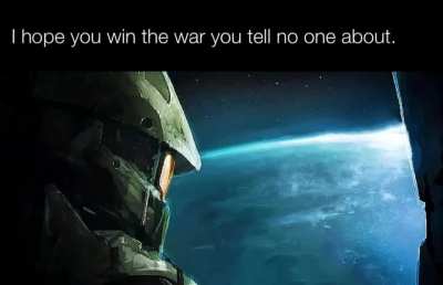 "As long as you draw breath, keep on fighting. There's a war to be won, and it begins in your heart."