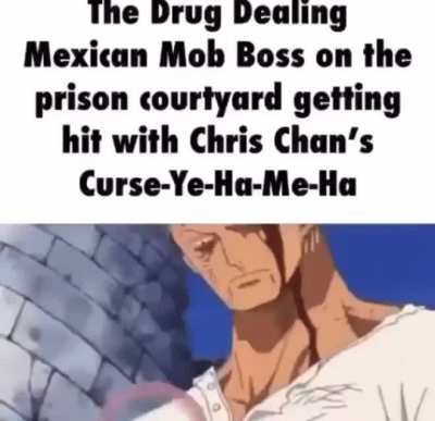 CURSE YE HA ME HAAAAA