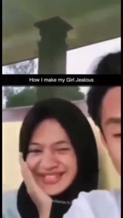 "How I make my girl jealous"