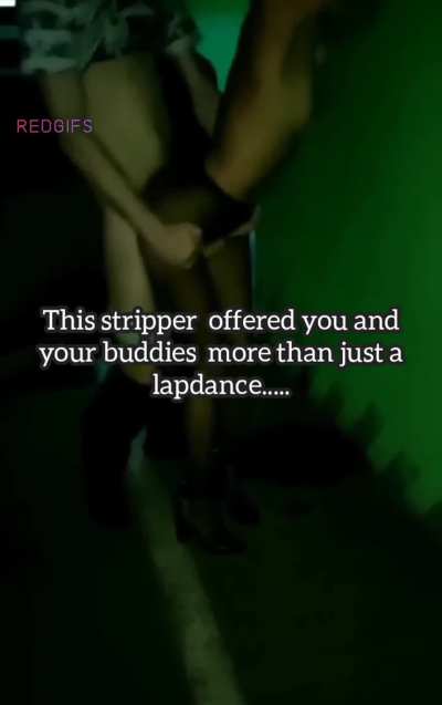 Had some great luck with a generous exotic dancer