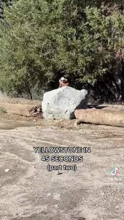 Yellowstone in 45 seconds😂