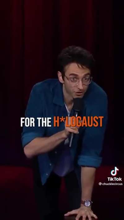 I'm so sorry about the Holocaust