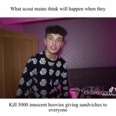 Scout mains 🤮🤢