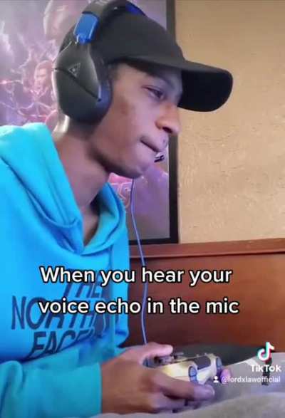 When you hear your voice echo in the mic...