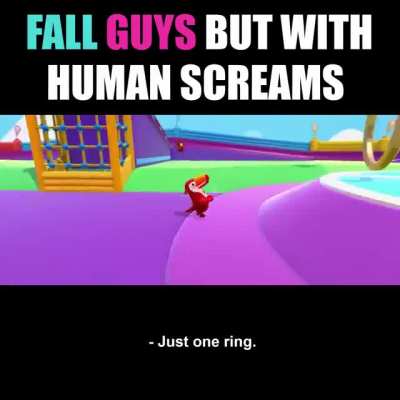 Fall Guys but with human screams