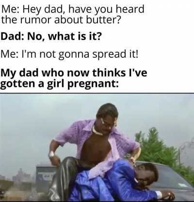 Damn pops, it was just a joke