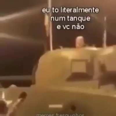 Eu t&ocirc; literalmente num tanque
