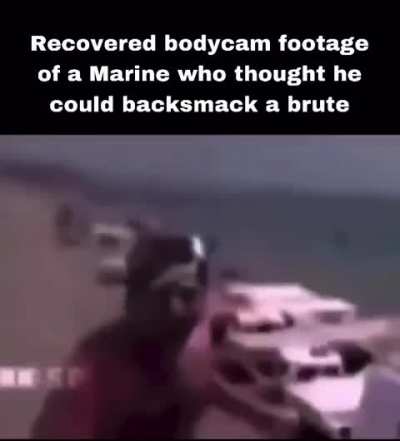 PVT. Sampson thought he could do what he saw Chief do on some vids. Dude thought wrong