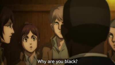 (Attack on Titan) Why are you black