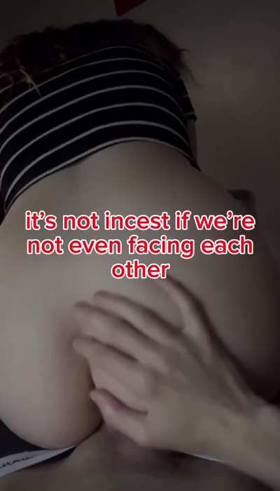 It&rsquo;s not incest if we&rsquo;re not facing each other