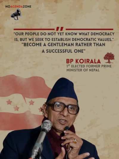 Bp koirala once said