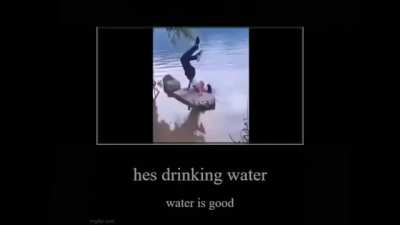 Water is good
