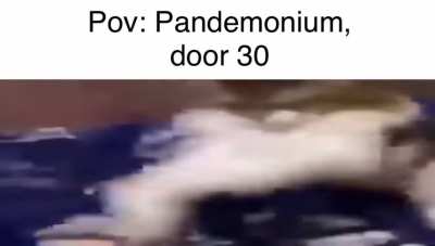Don&rsquo;t you ever hate it when Pandemonium comes out of nowhere?