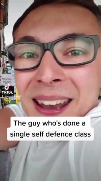 The guy who's done a single self defense class: