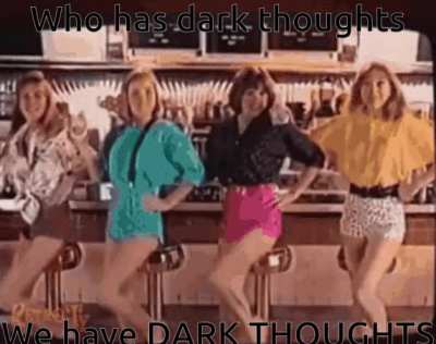 Who has dark thoughts?