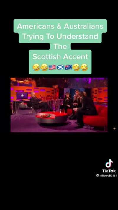 Americans &amp;amp; Australians trying to understand Scottish accent