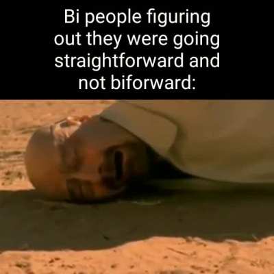 &ldquo;Hey, you're so biforward with your words&rdquo;